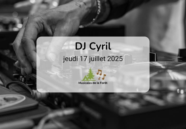 Musicales de la Forêt – Concert – DJ Cyril