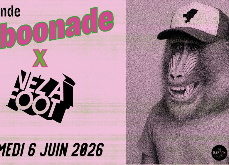 La Grande Baboonade + Nez à Foot